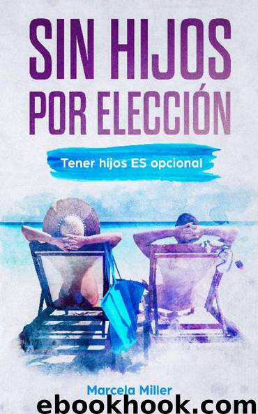 SIN HIJOS POR ELECCION by Marcela Miller