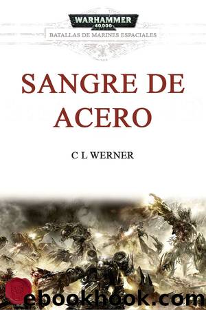 Sangre de Acero by C. L. Werner