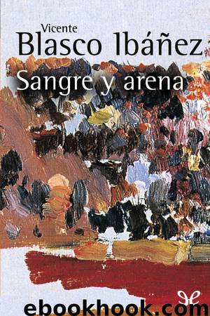 Sangre y arena by Vicente Blasco Ibáñez