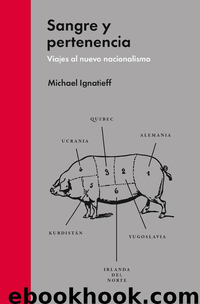 Sangre y pertenencia by Michael Ignatieff