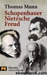 Schopenhauer Nietzsche Freud by Thomas Mann