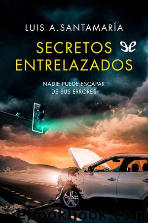 Secretos entrelazados by Luis A. Santamaría