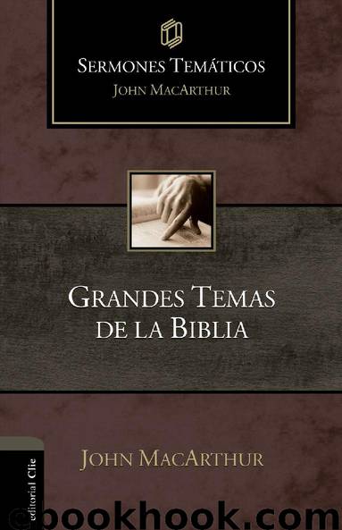 Sermones Temáticos. Grandes temas de la Biblia by John MacArthur