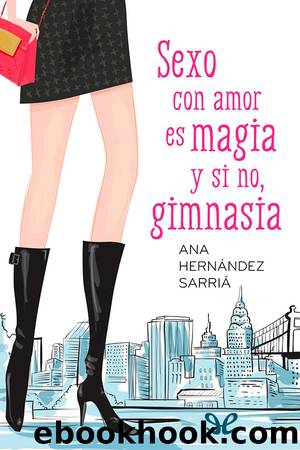 Sexo con amor es magia y si no, gimnasia by Ana Hernández Sarriá