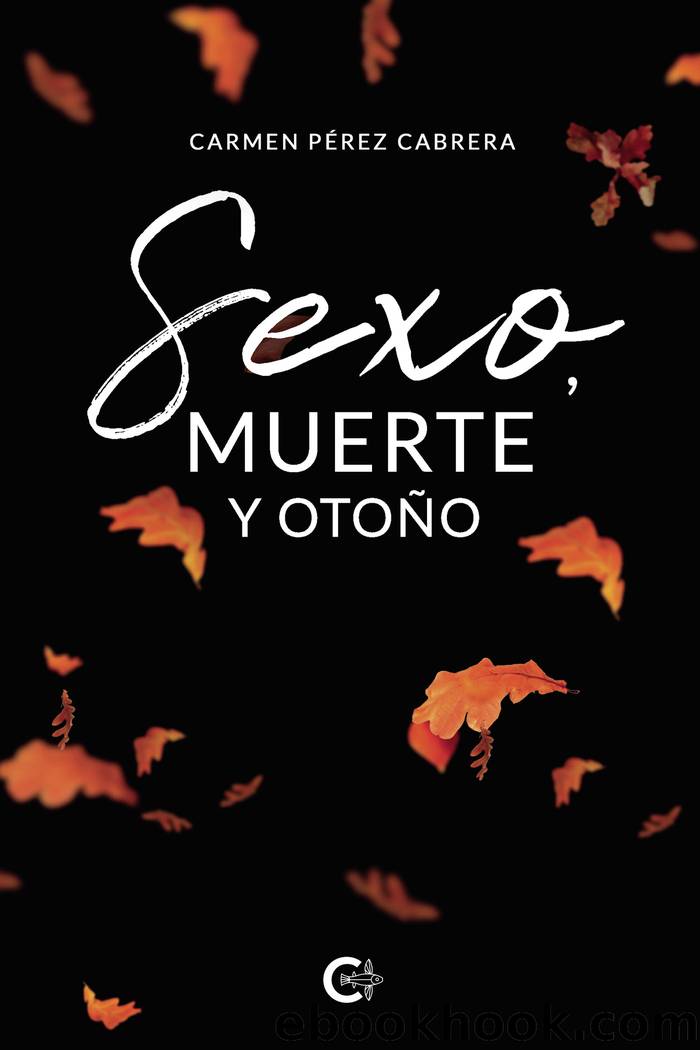 Sexo, muerte y otoÃ±o by Carmen Pérez Cabrera