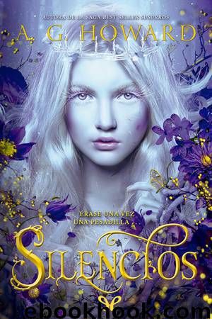 Silencios by A. G. Howard