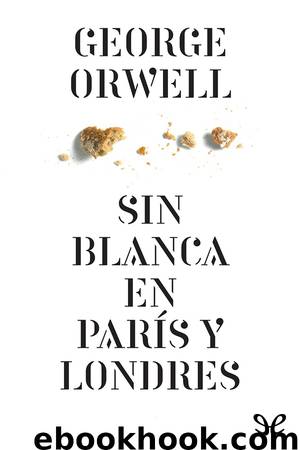 Sin blanca en París y Londres by George Orwell