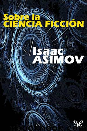 Sobre la ciencia ficción by Isaac Asimov