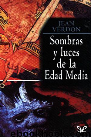 Sombras y luces de la Edad Media by Jean Verdon