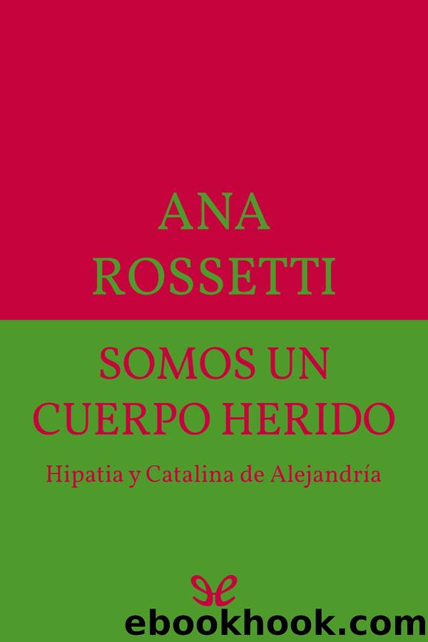 Somos un cuerpo herido by Ana Rossetti