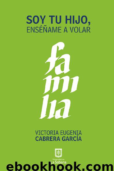 Soy tu hijo, enséñame a volar by Cabrera García Victoria Eugenia