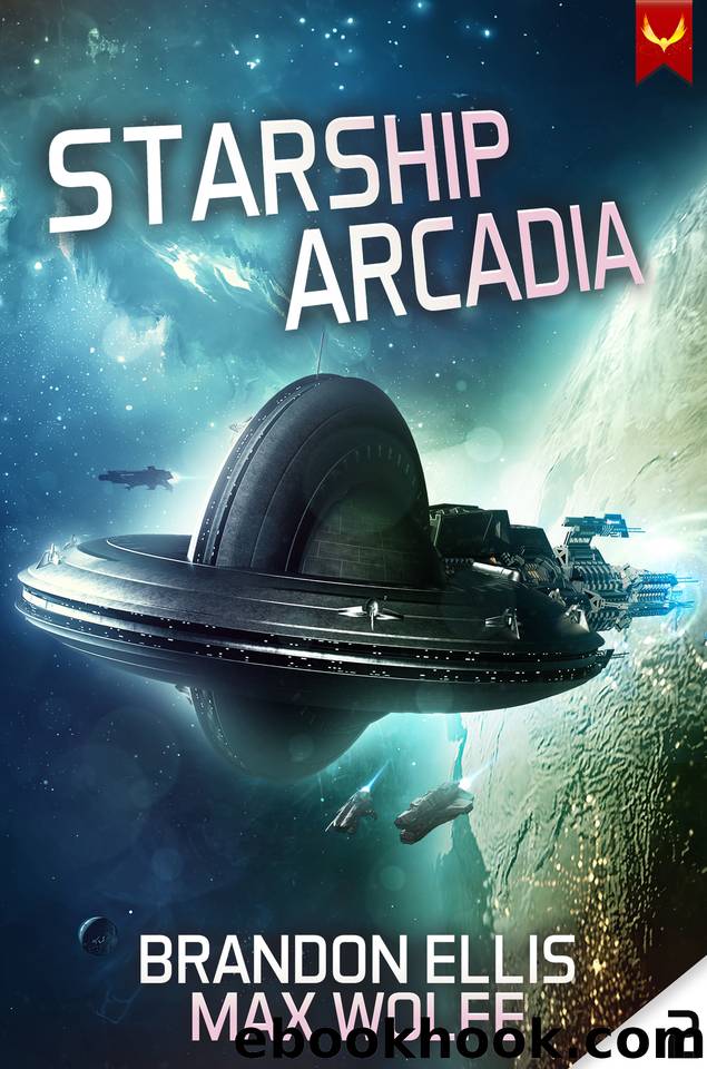 Starship Arcadia (Farthest Reaches Book 2) by Brandon Ellis & Max Wolfe