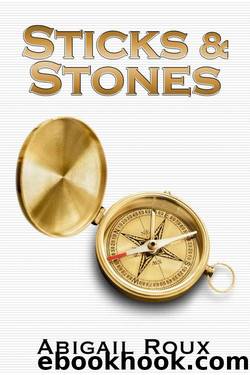 Sticks & Stones by Abigail Roux