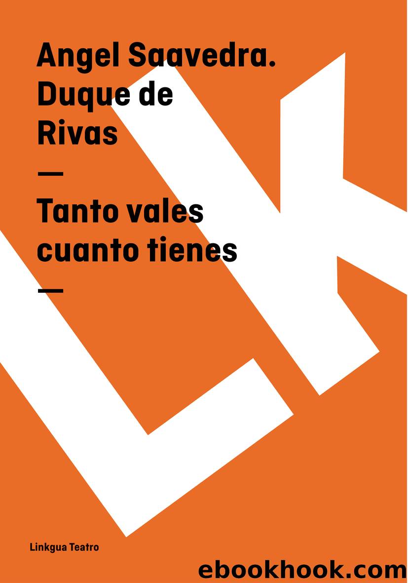 Tanto vales cuanto tienes by Angel Saavedra Duque de Rivas