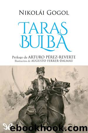 Taras Bulba (Trad. Tatiana Enco de Valero) by Nikolái Gógol