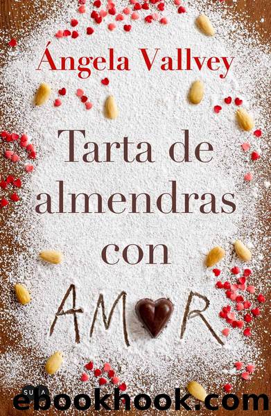 Tarta De Almendras Con Amor by Angela Vallvey