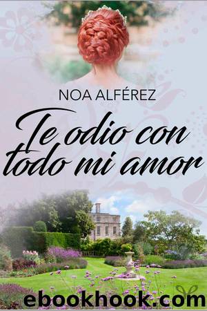 Te odio con todo mi amor by Noa Alférez