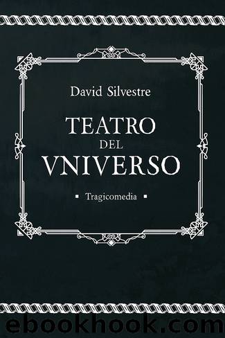 Teatro del Universo by DAVID SILVESTRE