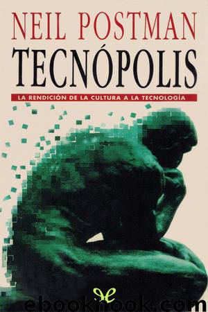 Tecnópolis by Neil Postman