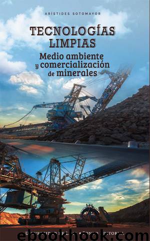 Tecnologías limpias: Medio ambiente y comercialización de minerales by Arístides Sotomayor