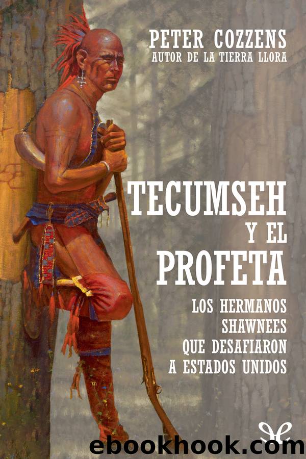 Tecumseh y el Profeta by Peter Cozzens