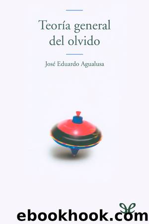 TeorÃ­a general del olvido by José Eduardo Agualusa