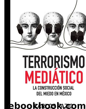 Terrorismo mediático by Carlos Fazio