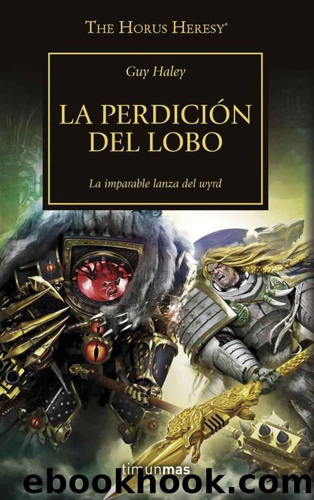 The Horus Heresy nÂº 4954 La perdiciÃ³n del lobo (Warhammer The Horus Heresy) (Spanish Edition) by Varios Autores