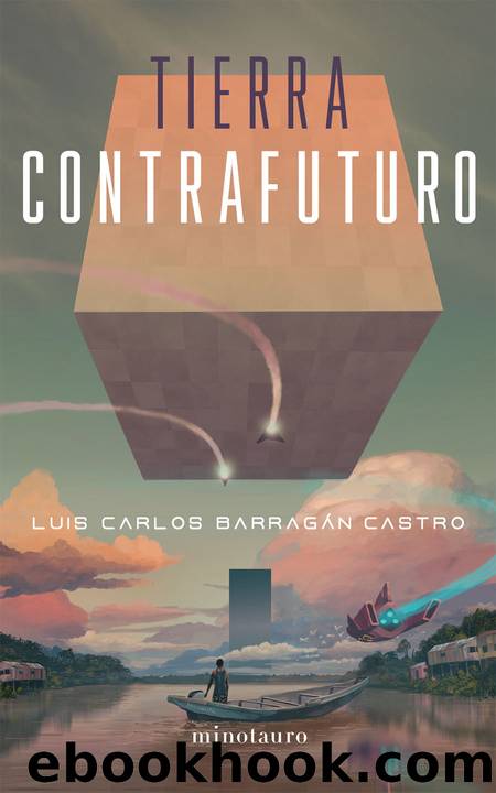 Tierra contrafuturo by Luis Carlos Barragán