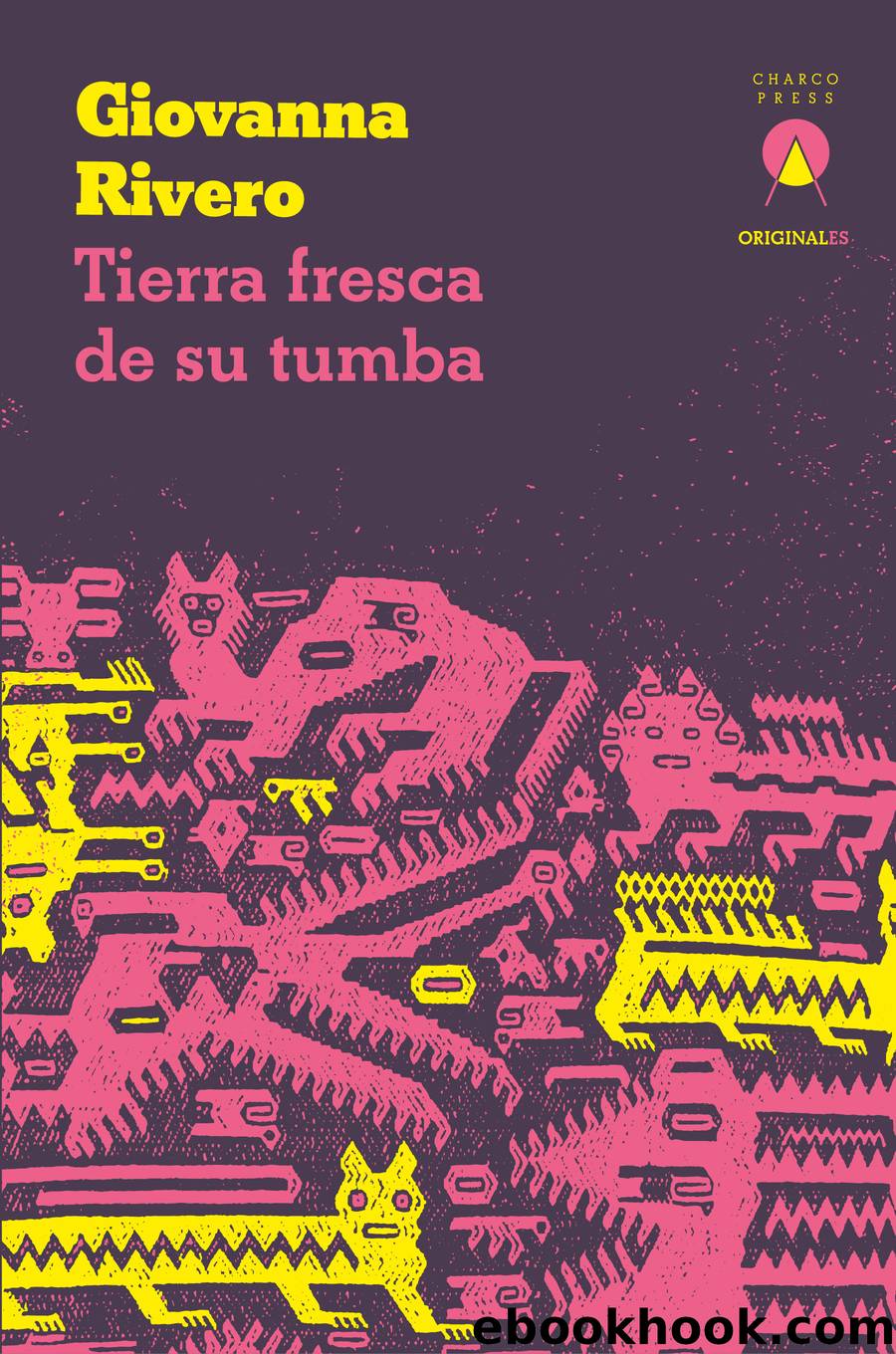 Tierra fresca de su tumba by Giovanna Rivero