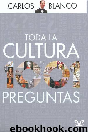 Toda la cultura en 1001 preguntas by Carlos Blanco
