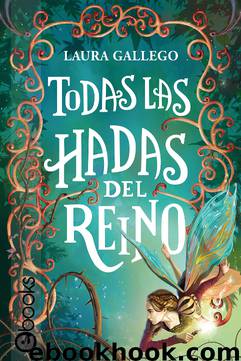 Todas Las Hadas Del Reino by Laura Gallego