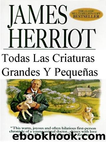 Todas las criaturas grandes y pequeñas by James Herriot