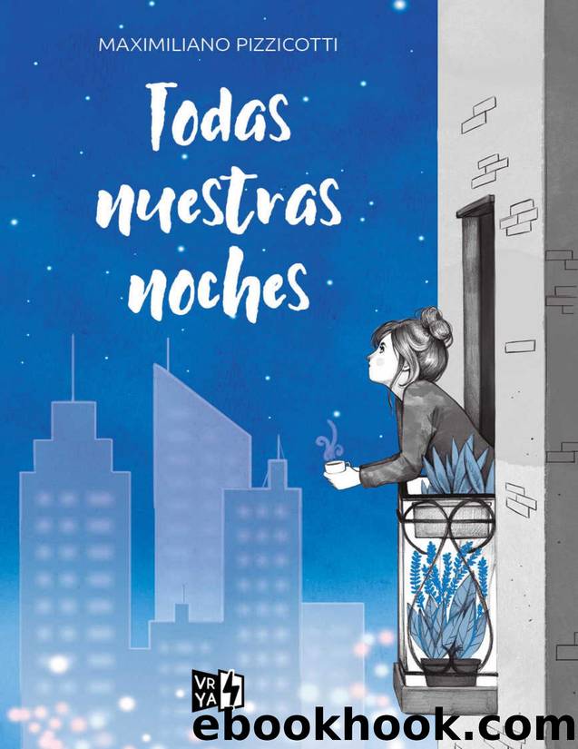 Todas nuestras noches (Spanish Edition) by Maximiliano Pizzicotti