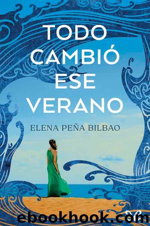 Todo cambiÃ³ ese verano by Elena Peña Bilbao