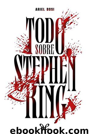 Todo sobre Stephen King by Ariel Bosi