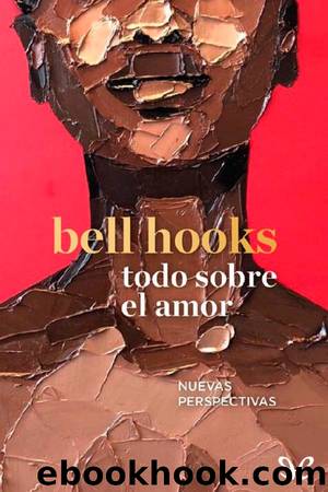 Todo sobre el amor: nuevas perspectivas by bell hooks