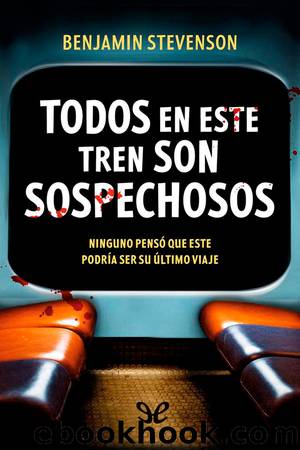 Todos en este tren son sospechosos by Benjamin Stevenson