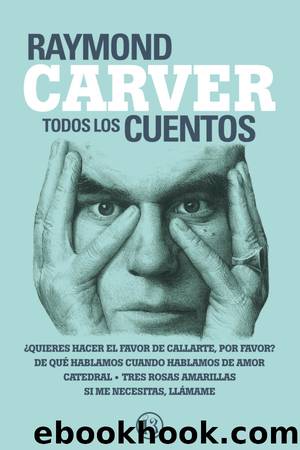 Todos los cuentos by Raymond Carver