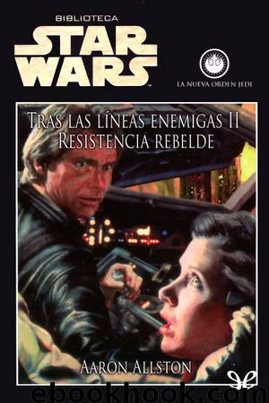 Tras las líneas enemigas II - Resistencia rebelde by Aaron Allston