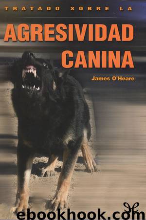 Tratado sobre la agresividad canina by James O’Heare