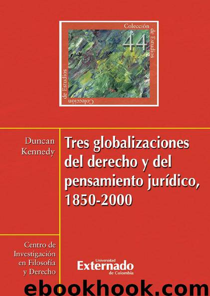 Tres globalizaciones del derecho y del pensamiento jurídico, 1850-2000 by Duncan Kennedy