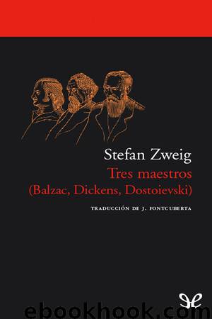 Tres maestros (Balzac, Dickens, Dostoievski) by Stefan Zweig