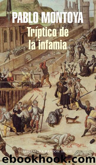 Triptico de la infamia by Pablo Montoya