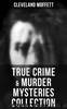 True Crime &amp; Murder Mysteries Collection by Cleveland Moffett