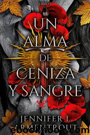 Un alma de ceniza y sangre by Jennifer L. Armentrout