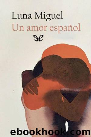 Un amor espaÃ±ol by Luna Miguel