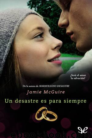 Un desastre es para siempre by Jamie McGuire