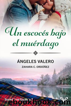 Un escocÃ©s bajo el muÃ©rdago by Ángeles Valero & Zahara C. Ordóñez