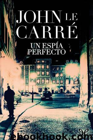 Un espía perfecto by John le Carré